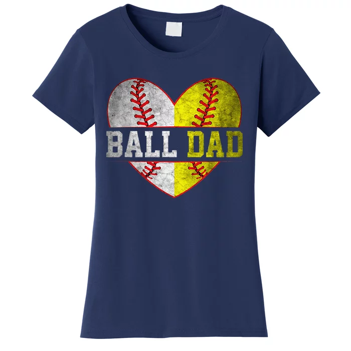 Ball Dad Softball Baseball For Father Day Women's T-Shirt