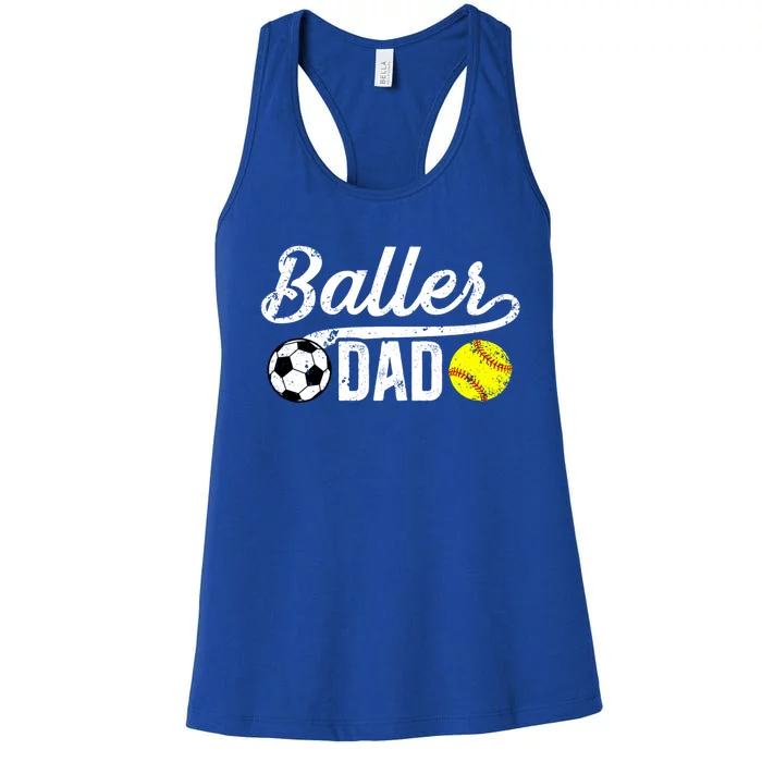 Baller Dad Soccer Softball Dad Softball Soccer Father Cute Gift Women's Racerback Tank