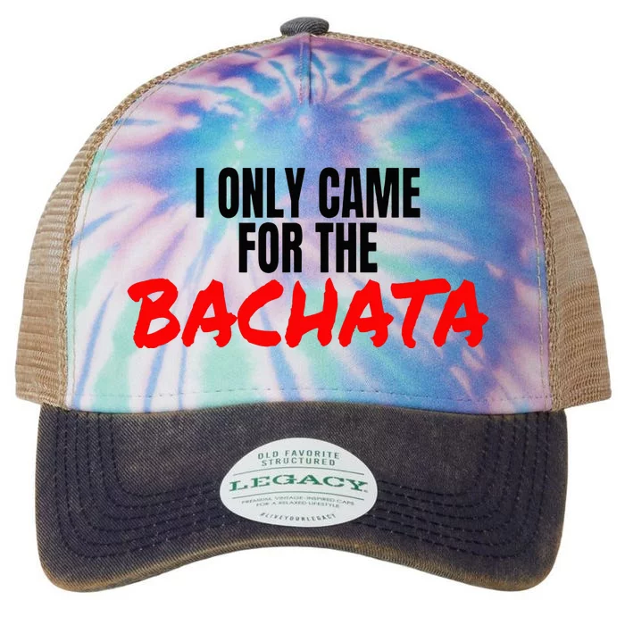 Bachata Dance Salsa Accessories I Only Came For The Bachata Legacy Tie Dye Trucker Hat