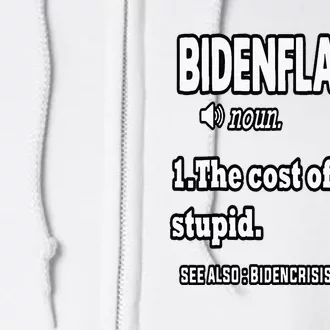 Bidenflation Definition The Cost Of Voting Stupid Anti Biden Full Zip Hoodie