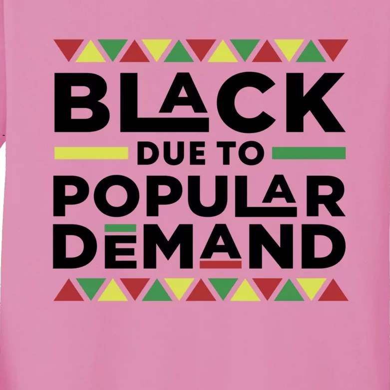 Black Due To Popular Ded African American History Melanin Gift Kids Long Sleeve Shirt