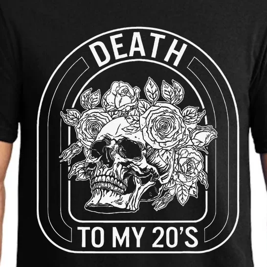 Birthday Death To My 20s Roses Skull Skeleton Funny Got Pajama Set