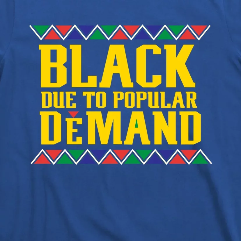 Black Due To Popular Ded African Pride Cool Gift T-Shirt