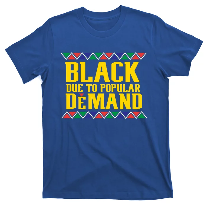 Black Due To Popular Ded African Pride Cool Gift T-Shirt