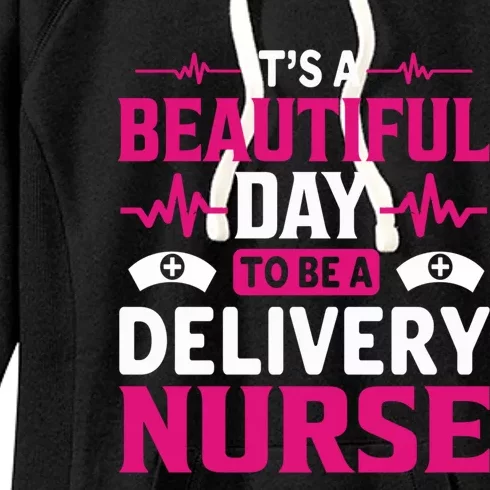 Beautiful Day To Be A Delivery Nurse Funny Gift Women's Fleece Hoodie