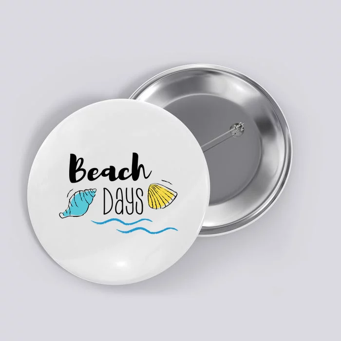 Beach Days Travel Vacation Summer Button