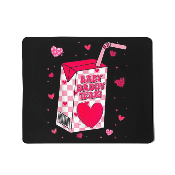 Baby Daddy Tears Valentine Mousepad