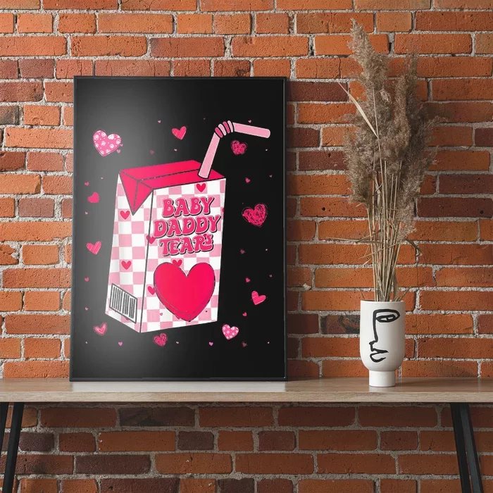 Baby Daddy Tears Valentine Poster