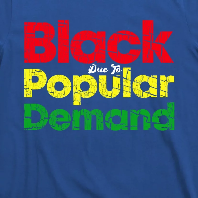 Black Due To Popular Ded History Melanin Equality Gift T-Shirt