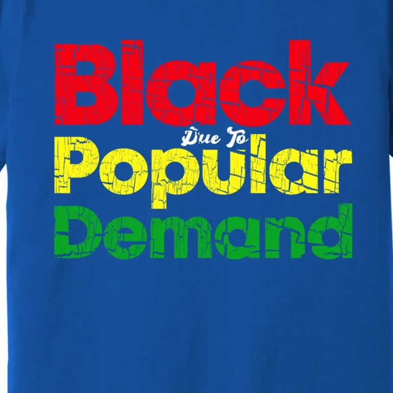 Black Due To Popular Ded History Melanin Equality Gift Premium T-Shirt