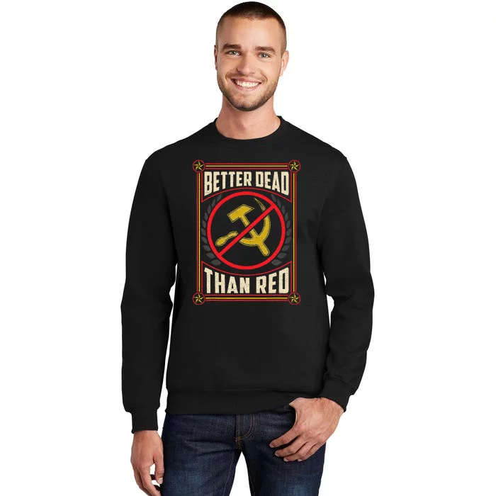 Better Dead Than Red Funny Cold War Era Anti Communism Fun Sweatshirt