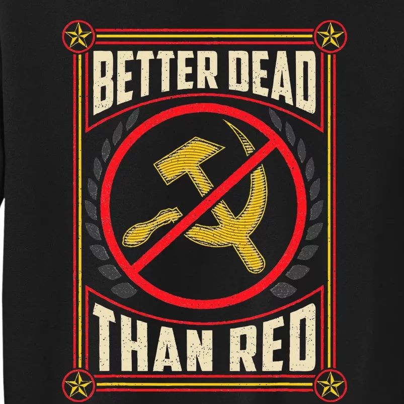 Better Dead Than Red Funny Cold War Era Anti Communism Fun Sweatshirt