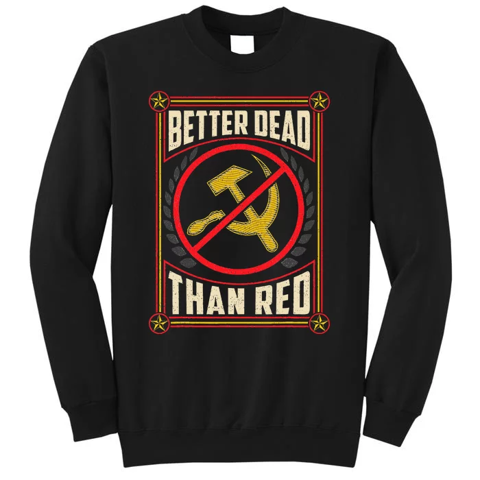 Better Dead Than Red Funny Cold War Era Anti Communism Fun Sweatshirt