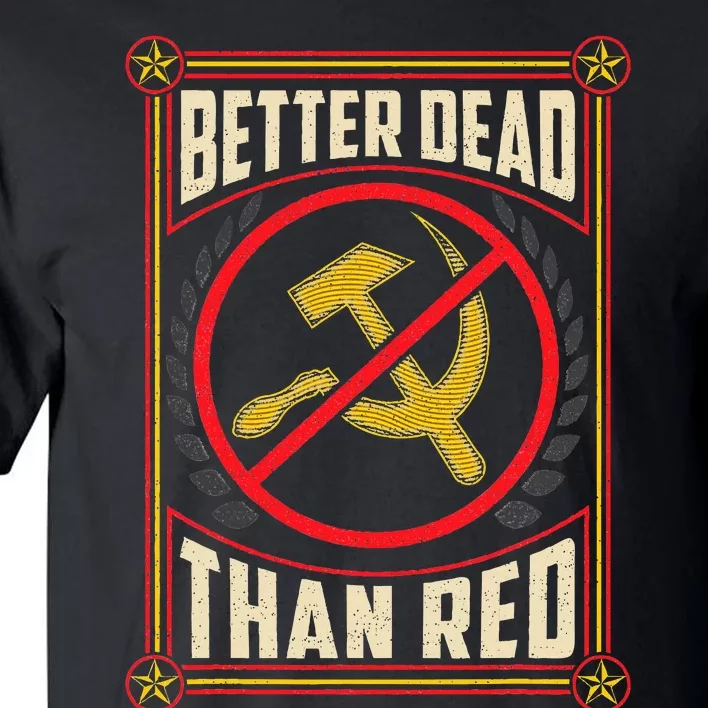 Better Dead Than Red Funny Cold War Era Anti Communism Fun Tall T-Shirt