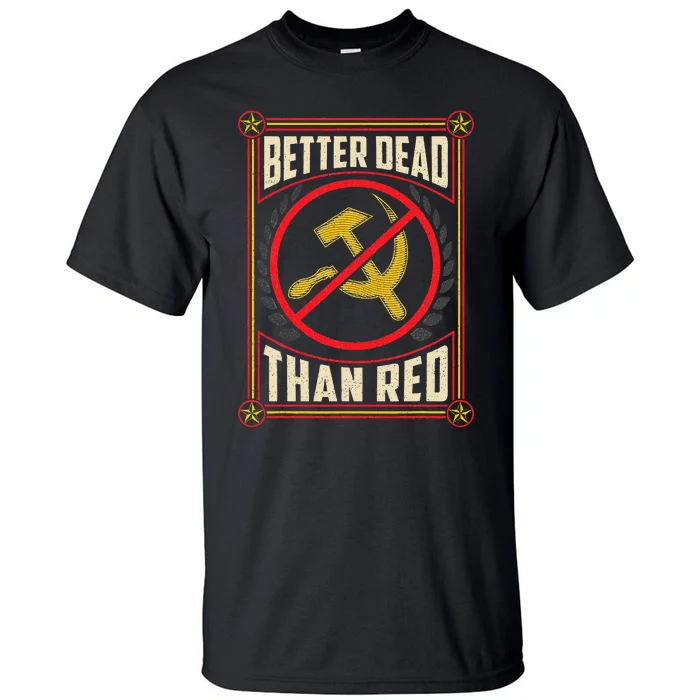 Better Dead Than Red Funny Cold War Era Anti Communism Fun Tall T-Shirt