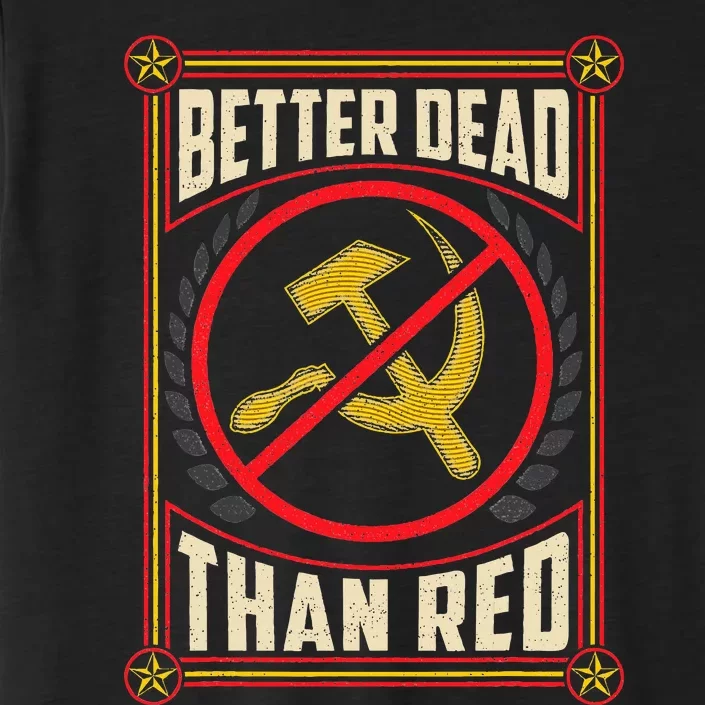 Better Dead Than Red Funny Cold War Era Anti Communism Fun ChromaSoft Performance T-Shirt