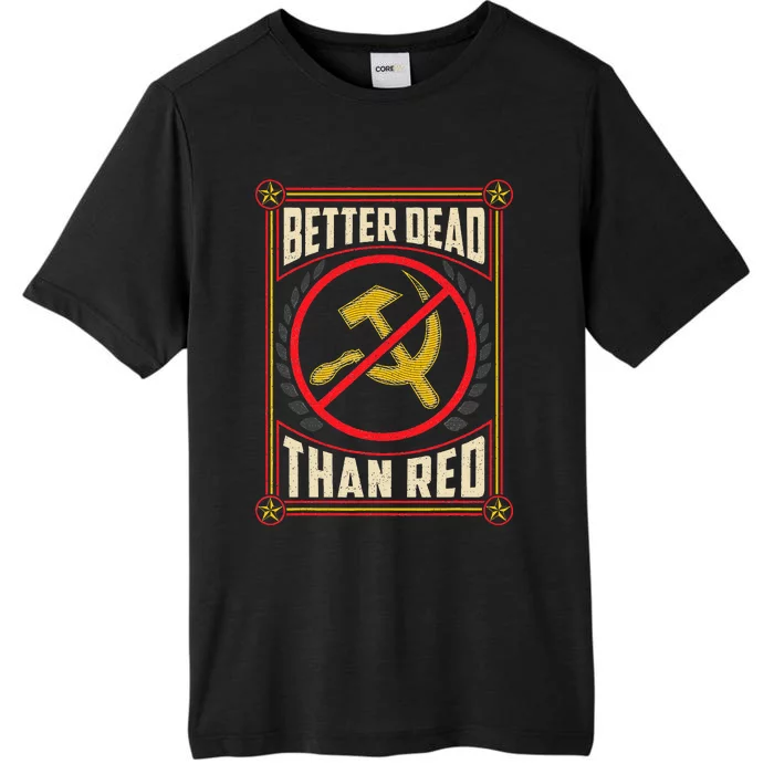 Better Dead Than Red Funny Cold War Era Anti Communism Fun ChromaSoft Performance T-Shirt