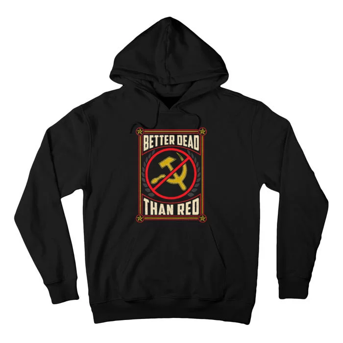 Better Dead Than Red Funny Cold War Era Anti Communism Fun Tall Hoodie