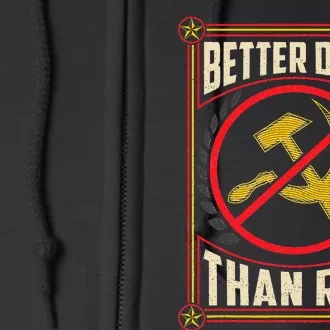 Better Dead Than Red Funny Cold War Era Anti Communism Fun Full Zip Hoodie