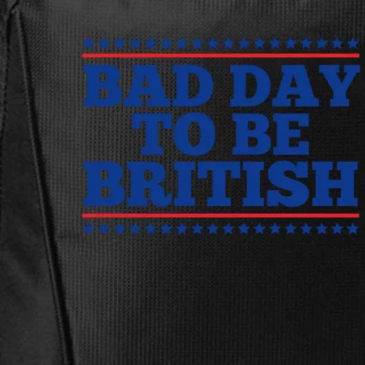 Bad Day To Be British Funny 4th Of July City Backpack