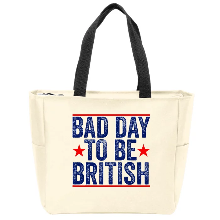 Bad Day To Be British Funny 4th Of July Zip Tote Bag