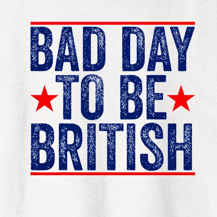 Bad Day To Be British Funny 4th Of July Women's Crop Top Tee