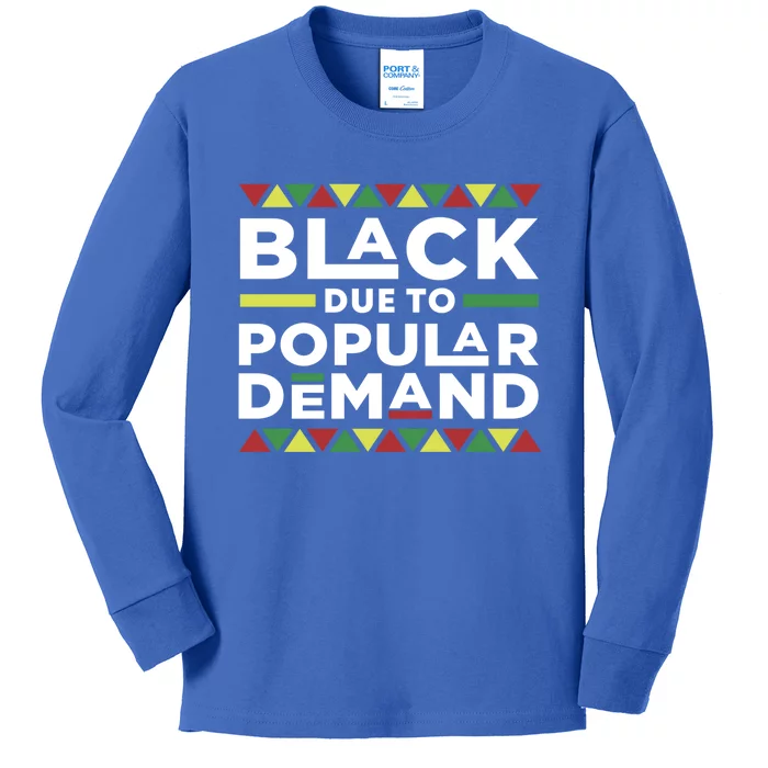 Black Due To Popular Ded African American Pride Melanin Gift Kids Long Sleeve Shirt