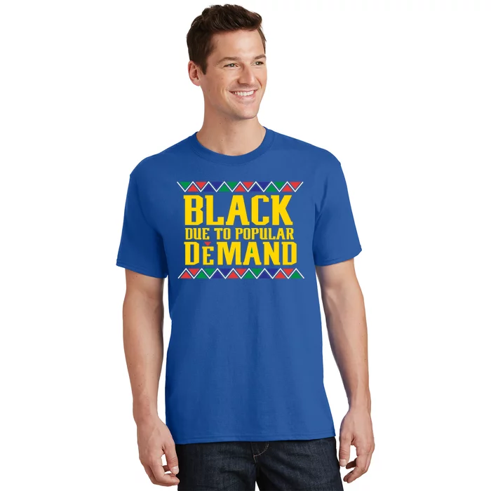 Black Due To Popular Ded African Pride Meaningful Gift T-Shirt