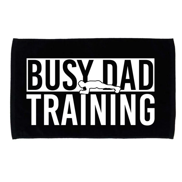 Busy Dad Training Daily Motivation Dads Gift Microfiber Hand Towel