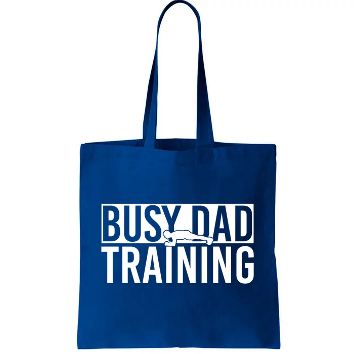 Busy Dad Training Daily Motivation Dads Gift Tote Bag