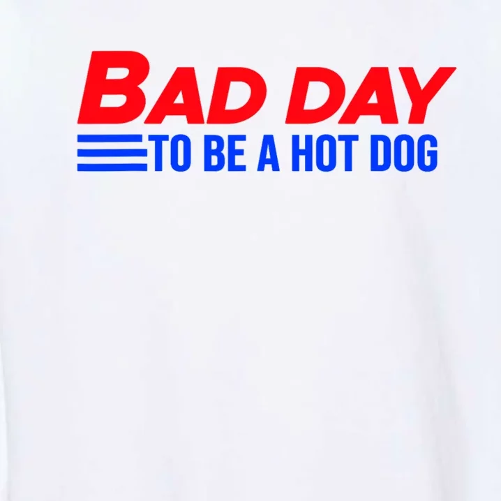 Bad Day To Be A Hot Dog Funny Garment-Dyed Sweatshirt