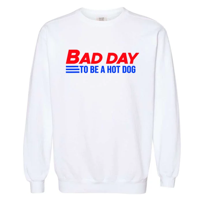 Bad Day To Be A Hot Dog Funny Garment-Dyed Sweatshirt