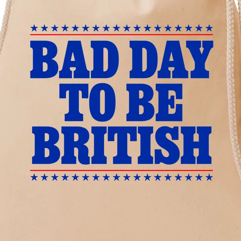 Bad Day To Be British Funny 4th Of July Drawstring Bag