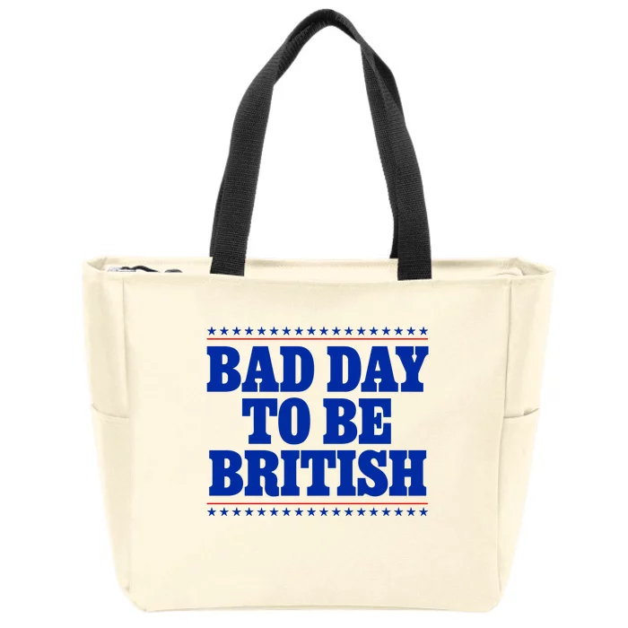 Bad Day To Be British Funny 4th Of July Zip Tote Bag