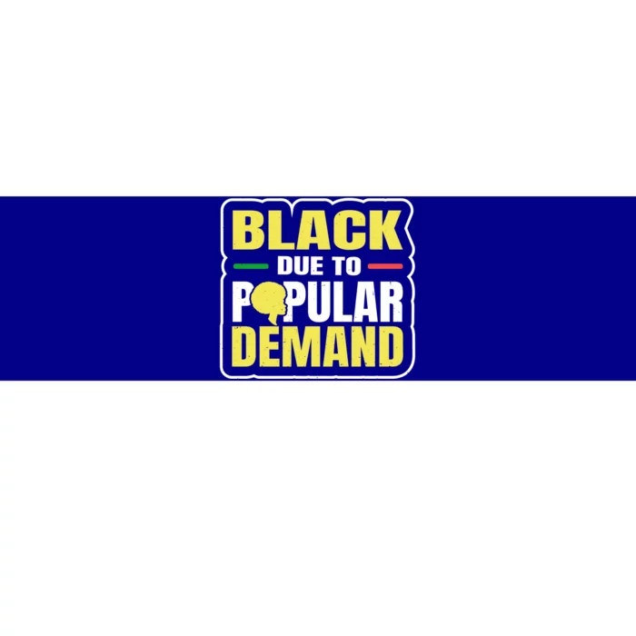 Black Due To Popular Ded History Melanin Equality Gift Bumper Sticker