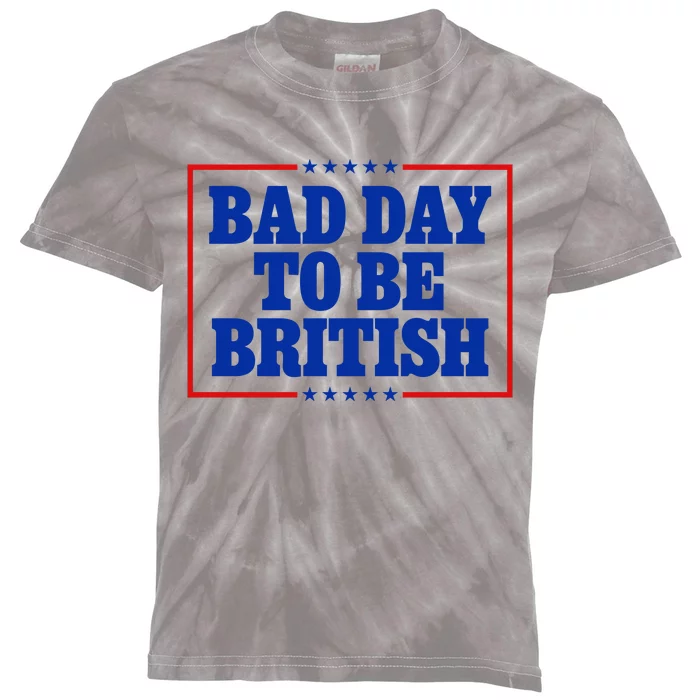 Bad Day To Be British Funny 4th Of July Kids Tie-Dye T-Shirt