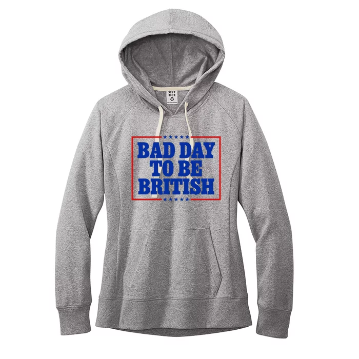 Bad Day To Be British Funny 4th Of July Women's Fleece Hoodie