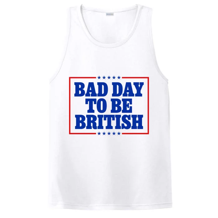 Bad Day To Be British Funny 4th Of July Performance Tank