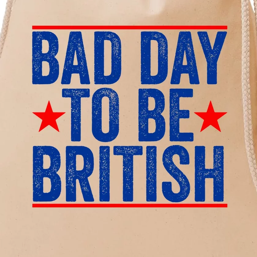 Bad Day To Be British Funny 4th Of July Drawstring Bag