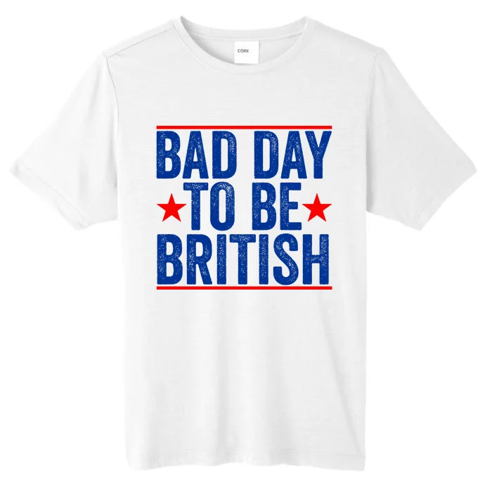 Bad Day To Be British Funny 4th Of July ChromaSoft Performance T-Shirt