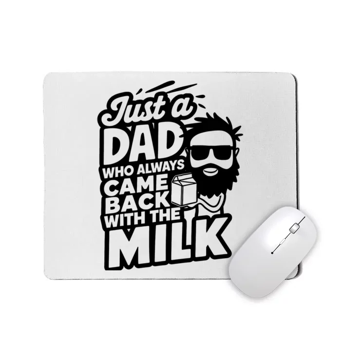 Bearded Dad That Always Came Back With The Milk Mousepad