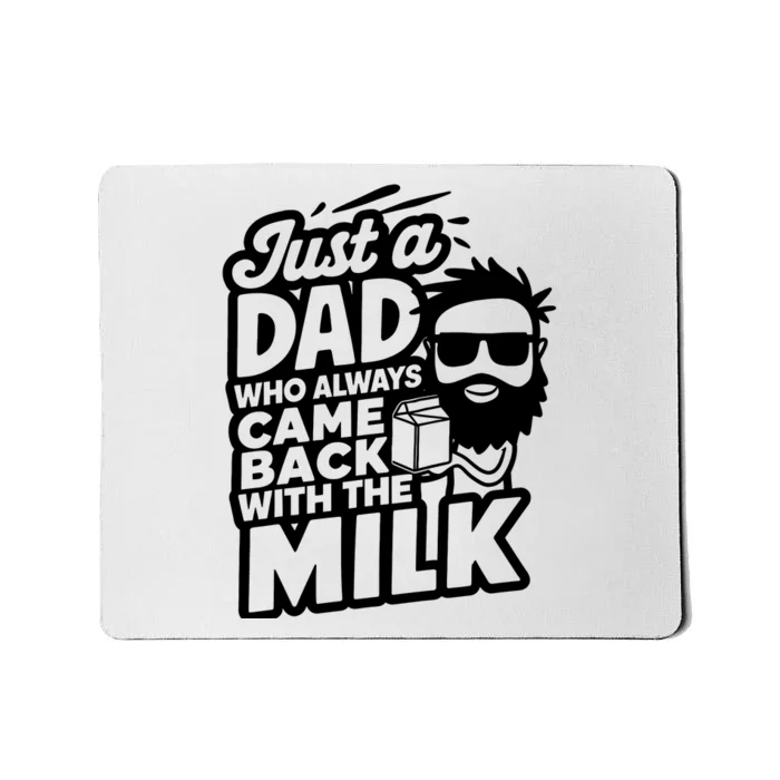 Bearded Dad That Always Came Back With The Milk Mousepad