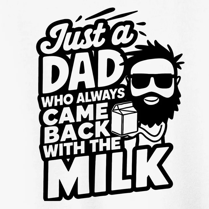 Bearded Dad That Always Came Back With The Milk Toddler T-Shirt