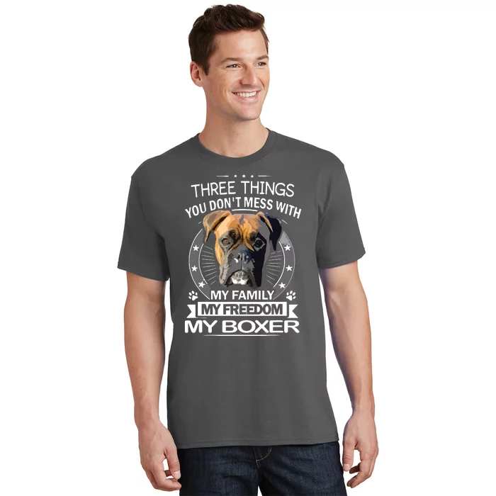 Boxer Dog Three Things You Dont Mess With Funny Tee T-Shirt