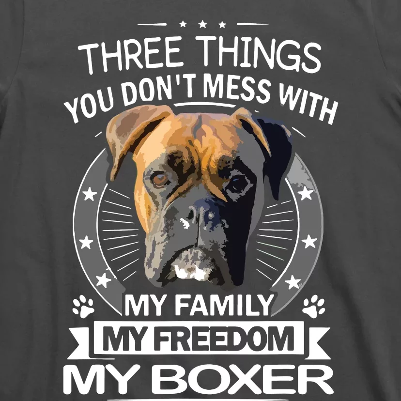 Boxer Dog Three Things You Dont Mess With Funny Tee T-Shirt