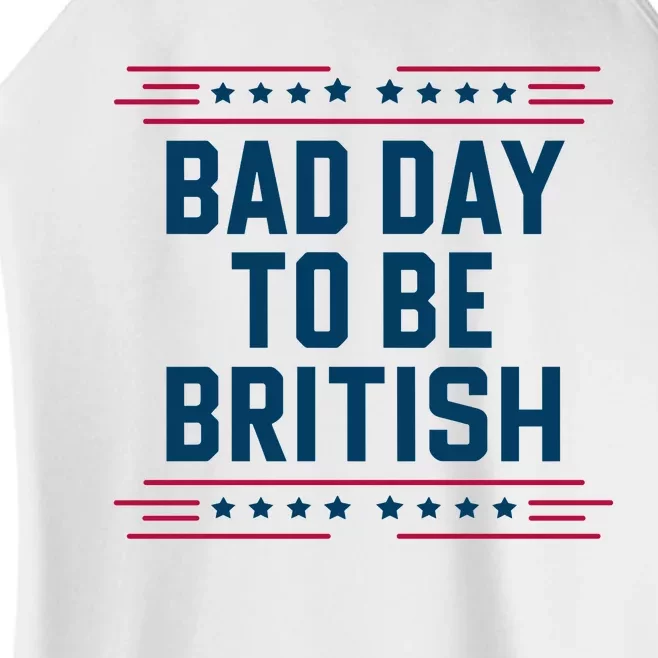 Bad Day To Be British Funny 4th Of July Humor Quote Women’s Perfect Tri Rocker Tank