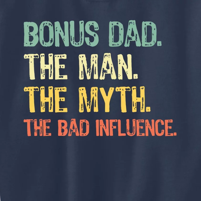 Bonus Dad The Man Myth Bad Influence Funny StepDad Stepdad Kids Sweatshirt