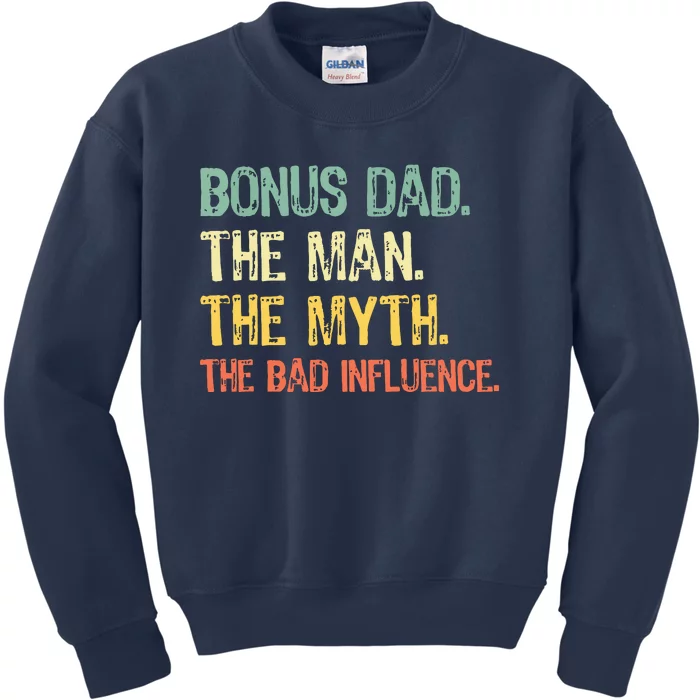 Bonus Dad The Man Myth Bad Influence Funny StepDad Stepdad Kids Sweatshirt