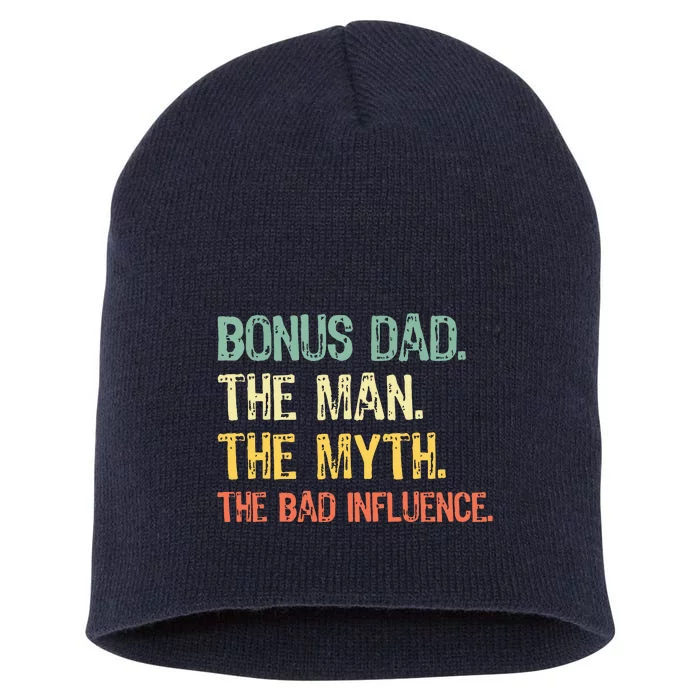 Bonus Dad The Man Myth Bad Influence Funny StepDad Stepdad Short Acrylic Beanie