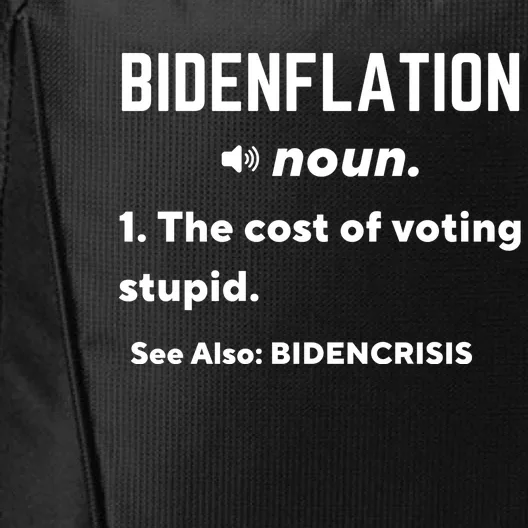 Bidenflation Definition The Cost Of Voting Stupid City Backpack